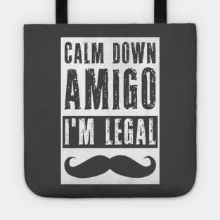 Im Legal Immigrant Funny Patriot Calm Down Us Pride Tote