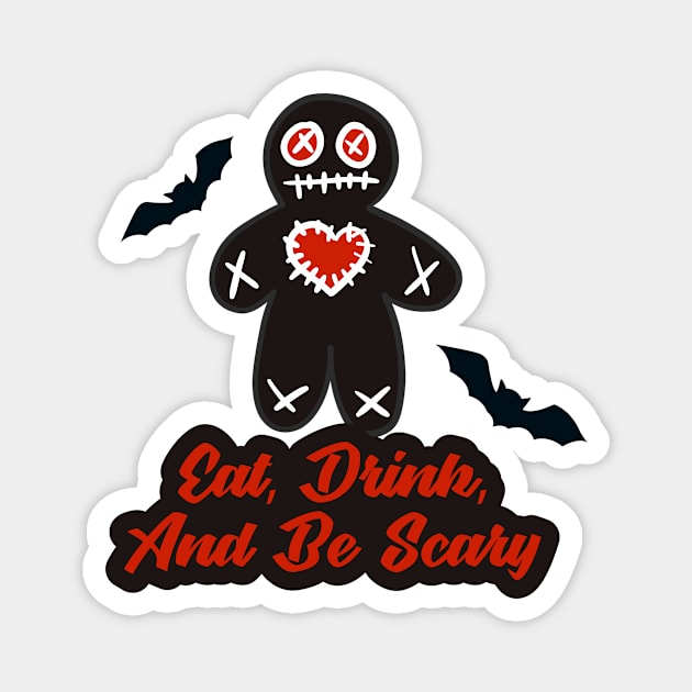 Eat Drink And Be Scary Magnet by Beerlogoff