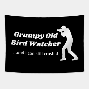 Grumpy Old Bird Watcher...can still crush it Tapestry