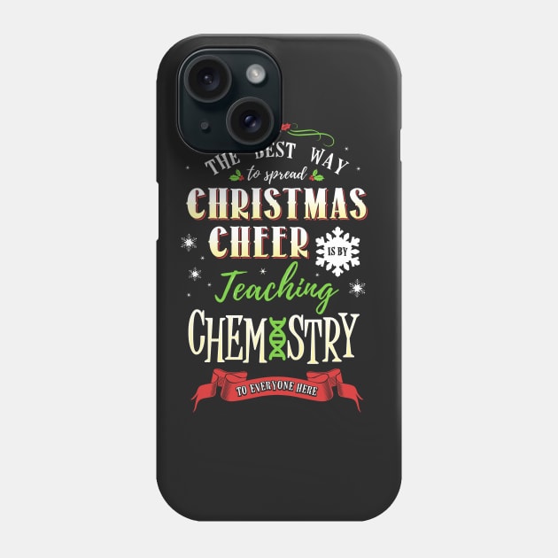 Christmas Cheer - Teaching Chemistry Here Phone Case by KsuAnn