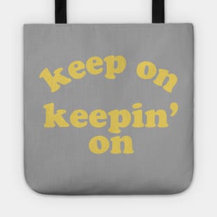 Keep On Keepin' On (Yellow) Tote