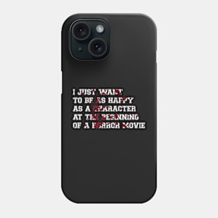 Happy as a character in a Horror Movie Phone Case