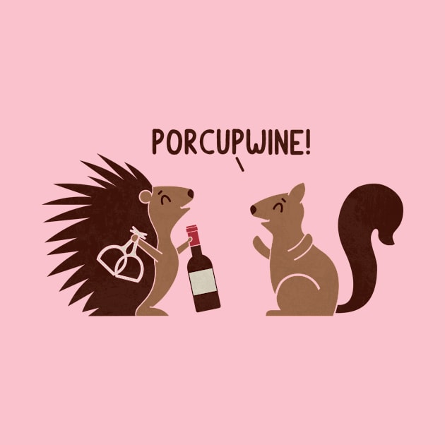 Porcupwine - puns are life by HandsOffMyDinosaur