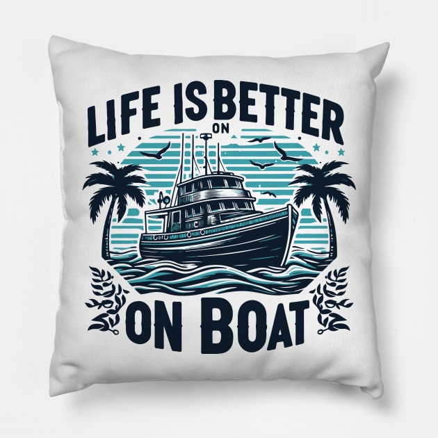 Life is Better On a Boat Pillow by Coolthings