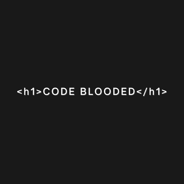 Code Blooded Web Developer Funny Pun by A.P.