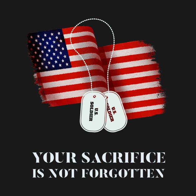 Veterans Your Sacrifice Is Not Forgotten by Ken Adams Store