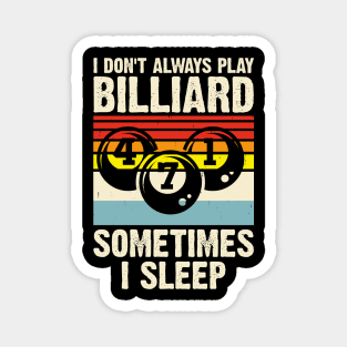 I Don't Always Play Billiard Sometimes I Sleep T shirt For Women Magnet