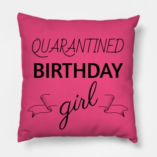 Quarantined Birthday Girl T-shirt Pillow