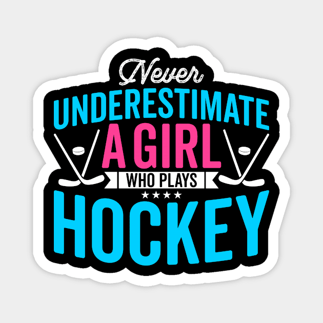 Never Underestimate A Girl Who Plays Hockey Magnet by GoodWills