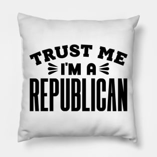 Trust Me, I'm a Republican Pillow