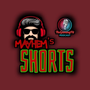 Mayhem Shorts Podcast Original T-Shirt