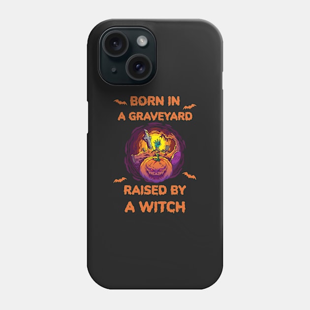 Born In A Graveyard Raised By A Witch Phone Case by Photomisak72