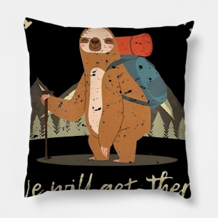 Sloth Hiking Team Shirt We Will Get There When We Get There Pillow