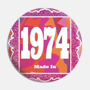 1974 - Made In 1974 Pin