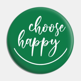 Choose Happy Pin