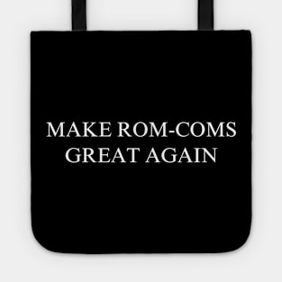 Make Rom-Coms Great Again Tote