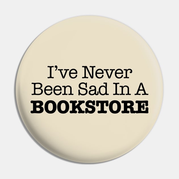 Never Sad in a Bookstore Pin by Swift Art