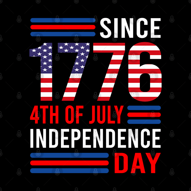 Since 1776, 4th of July, Independence Day by DragonTees