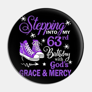 Stepping Into My 63rd Birthday With God's Grace & Mercy Bday Pin