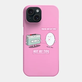 Not My Type Phone Case