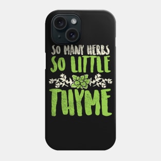 Funny Herb Gardening Gift, Herb Lover Phone Case