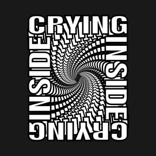 Crying Inside T-Shirt