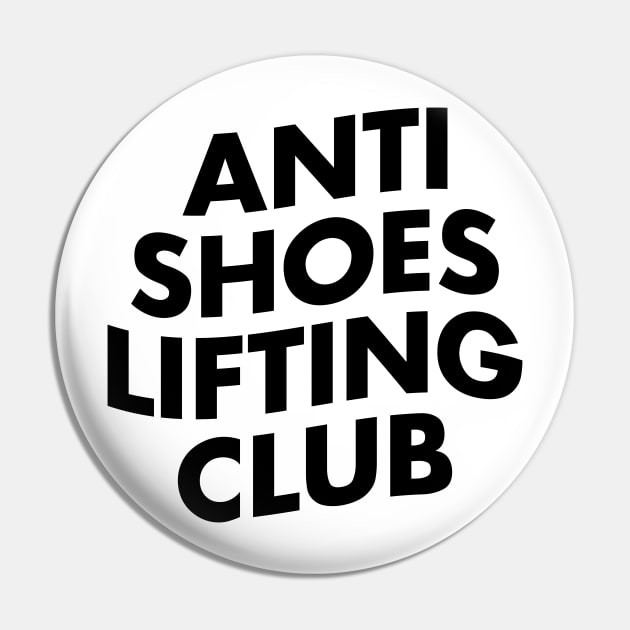 Anti Shoes Lifting Club - Black Pin by InciteCoaching