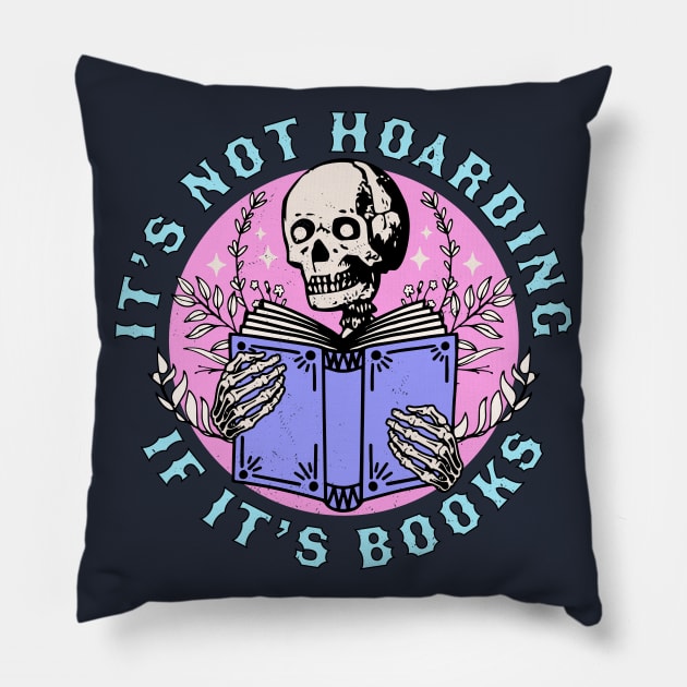 Its Not Hoarding if its Books Skeleton Reading Book Bookish Pillow by OrangeMonkeyArt