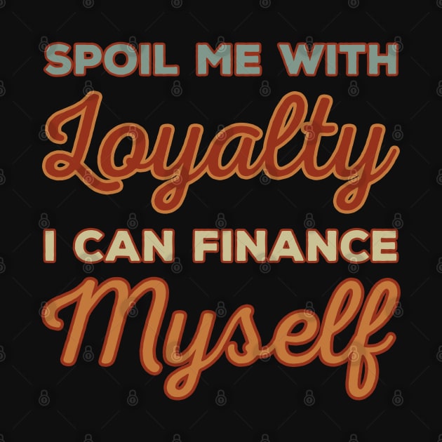 Loyalty Quote by DeesDeesigns