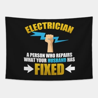 Electrician A Person Who Repairs What Your Husband Has Fixed Tapestry