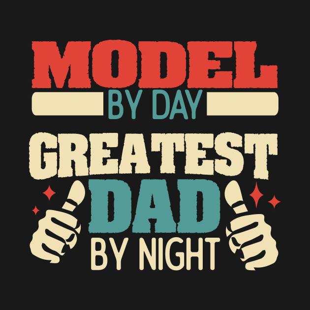 Model by day, greatest dad by night by Anfrato