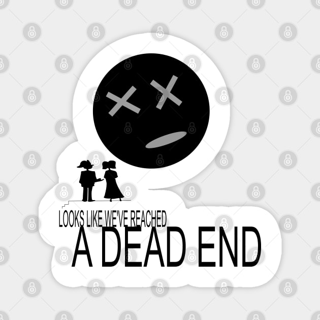 DEAD END Magnet by sillyindustries