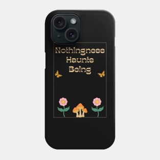 Nothingness Haunts Being Existential Dread Quote Phone Case