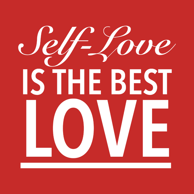 Self-Love Is The Best Love by Empowerment Through Designs