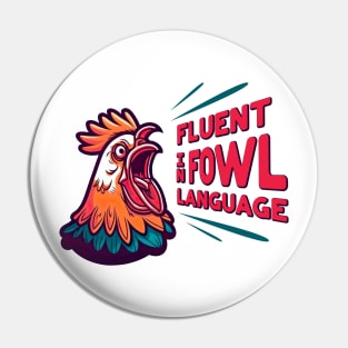 Fluent in Fowl Language Pin