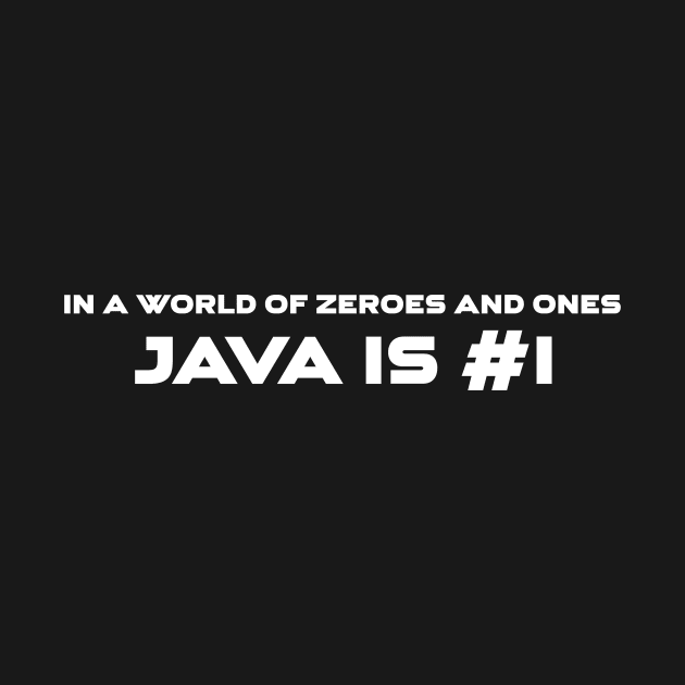 In A World Of 0s and 1s Java Is #1 Programming by Furious Designs