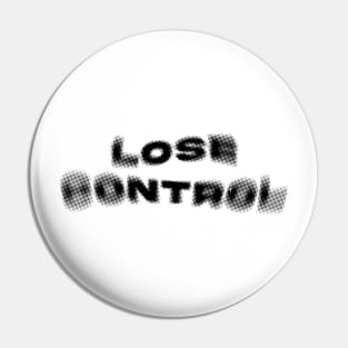 Lose Control Pin