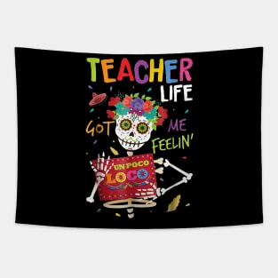 Teacher life got me feelin un poco loco skull Tapestry