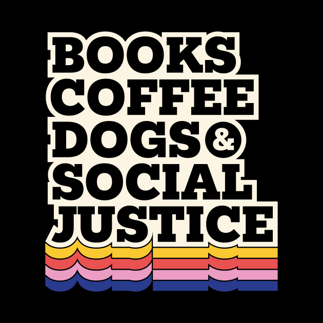 Books,coffee dogs and social justice by Nora Gazzar