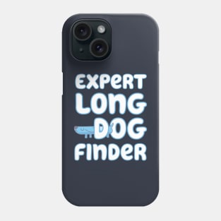 Expert Long Dog Finder Phone Case