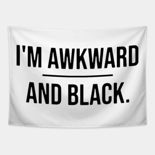 I’m awkward and black Tapestry