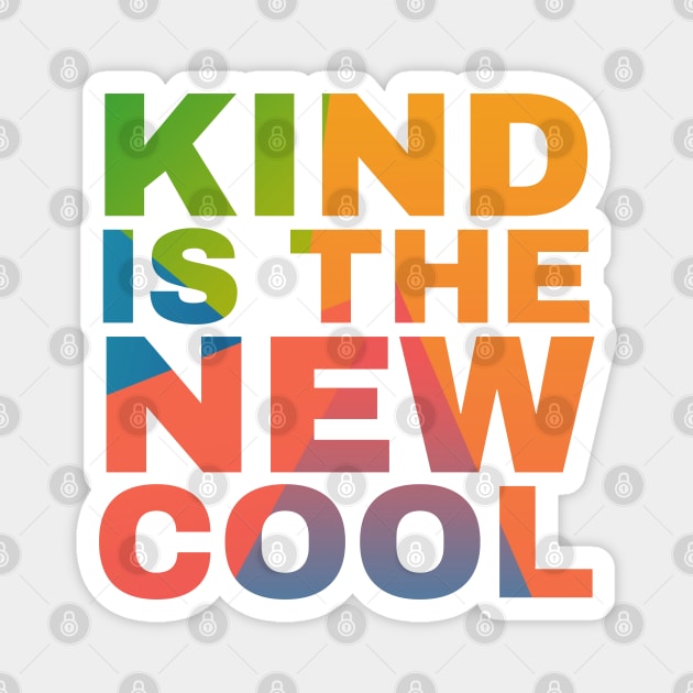 Kind is the New Cool Magnet by Camp Happy Hour