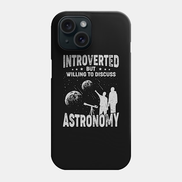 Introverted But Willing To Discuss Astronomy Phone Case by Dolde08