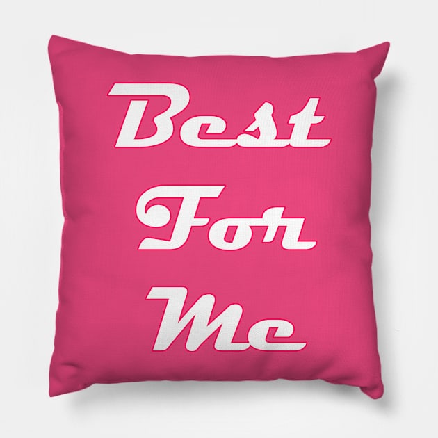 best for me Pillow by sarahnash