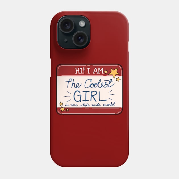 THE COOLEST GIRL Phone Case by ulricartistic