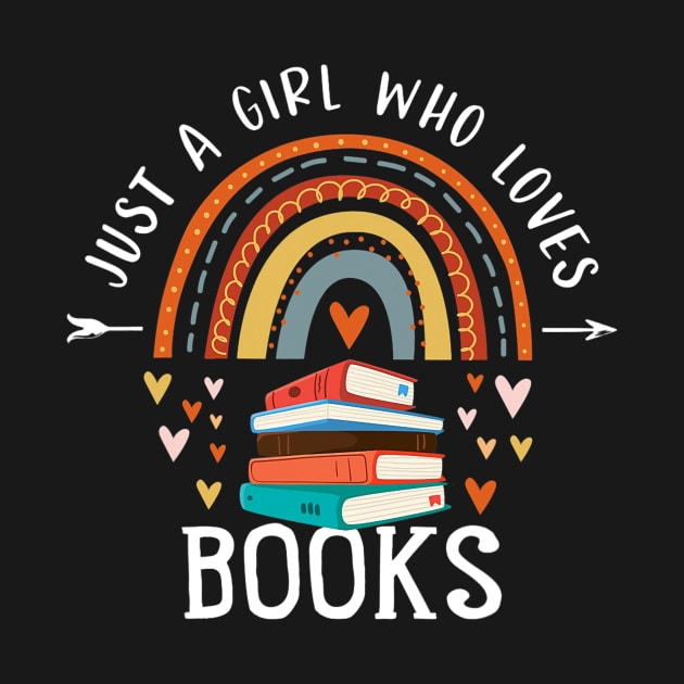 Just A Girl Who Loves Books Rainbow Gifts For Book Lover by tabbythesing960