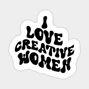 I love creative women Magnet