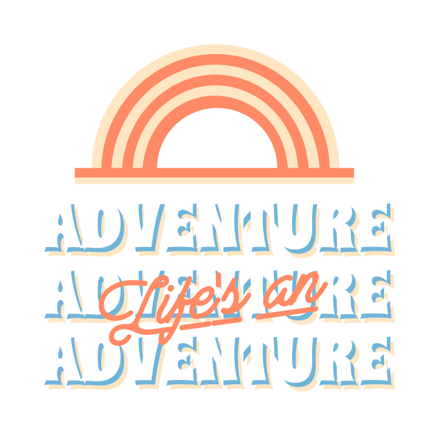 Life's an Adventure by Melo Designs