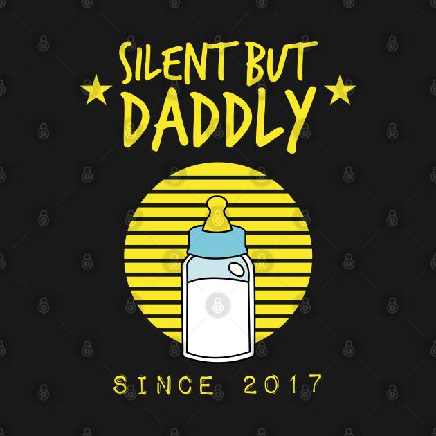 Silent but daddly since 2017 by HCreatives