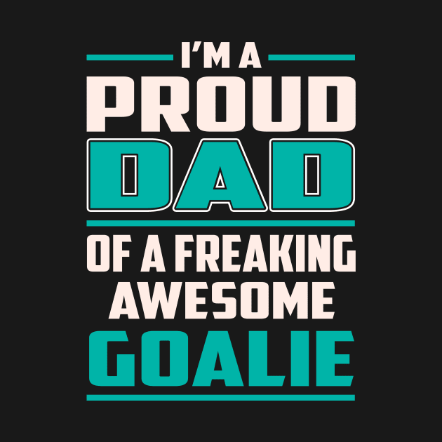 Proud DAD Goalie by Rento